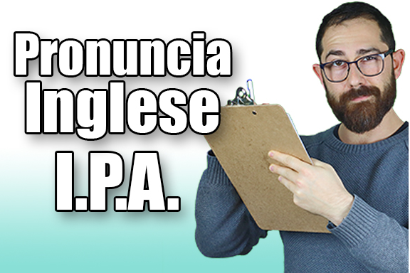 Pronuncia Inglese perfetta con l'IPA